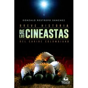 Breve Historia de Los Cineastas del Caribe Colombiano