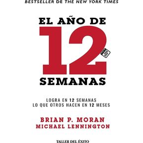 Libro El año de 12 Semanas - Brian P. Moran - Michael Lennington