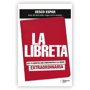 La Libreta: 10 Hábitos Que Construyen A Gente Extraordinaria