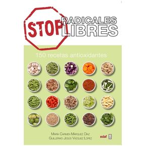Stop Radicales Libres. 150 Recetas Antioxidantes