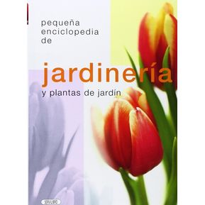 Jardinería Y Plantas De Jardín. Pequeña Enciclopedia