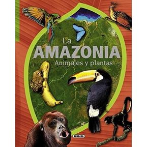 La Amazonia / Animales Y Plantas