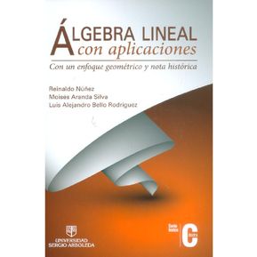Álgebra lineal con aplicaciones con un enfoque geométrico y nota histórica ( Segunda Edición)
