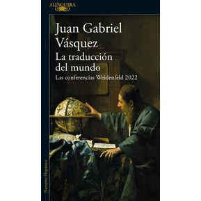 La Traducción Del Mundo / Juan Gabriel Vásquez