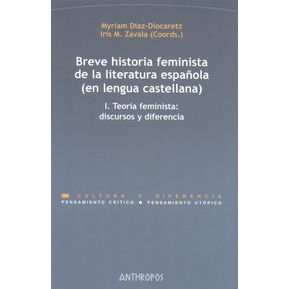 Breve Historia Feminista de La Literatura Española. Volumen I. Teoría Feminista