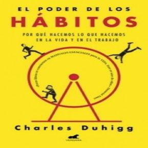 Libro El poder de los hábitos - Charles Duhigg