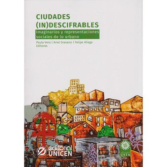 Descifrables Ciudades in Imaginarios y Representaciones Sociales de lo Urbano 