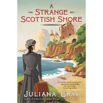 Juliana Gray A Strange Scottish Shore 