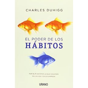 Libro El poder de los hábitos - Charles Duhigg