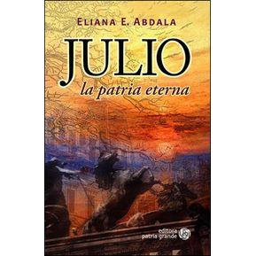 Julio La Patria Eterna - Abdala Eliana E.