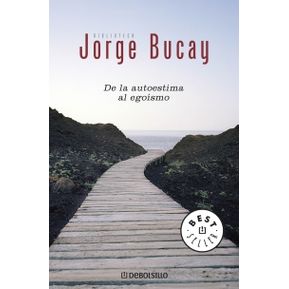 De La Autoestima Al Egoismo - Bucay Jorge