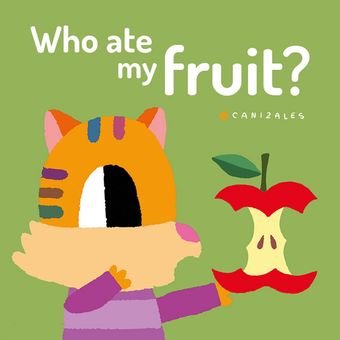 CANIZALES Who Ate My Fruit? 