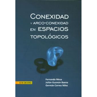 Conexidad Y Arco-conexidad En Espacios Topológicos | Linio Colombia ...