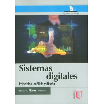 Héctor A Análisis Y Diseño Principios Sistemas Digitales Flórez Fernández 