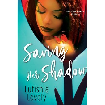 Saving Her Shadow Lovely Lutishia Lutishia Lovely 