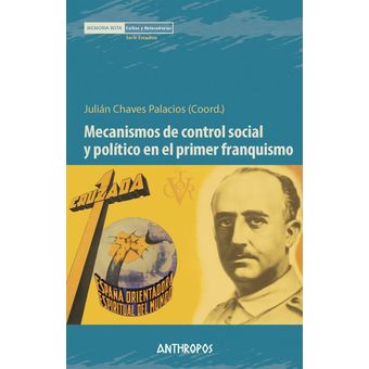 MECANISMOS DE CONTROL SOCIAL Y POLÍTICO PRIMER FRANQUISMO 