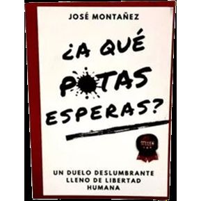 Libro ¿ A Qué Putas Esperas  Nuevo - Jose Montañez