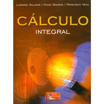 Hugo Baena Cálculo Integral Francisco Vega Ludwing Salazar 