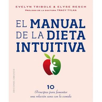 El Manual de la Dieta Intuitiva Prólogo de la Dra Tracy Tylka Salud y Vida Natural 