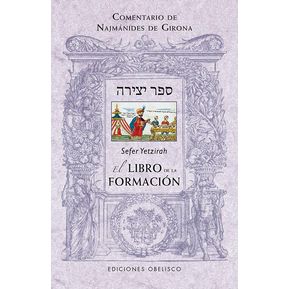 LIBRO DE LA FORMACION, EL. SEFER YETZIRAH de Editorial OBELISCO