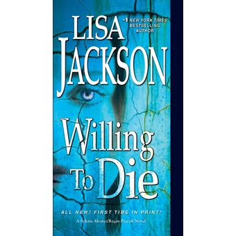 Lisa Jackson Willing to Die Lisa Jackson 