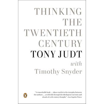Tony Thinking the Twentieth Century Judt 