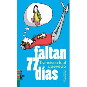 Faltan 77 Días / Francisco Leal Quevedo
