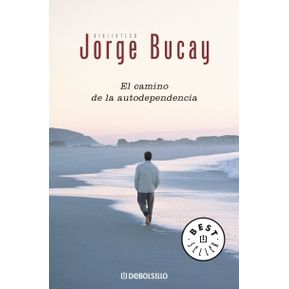 El Camino De La Autodependencia - Bucay Jorge