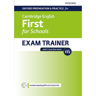 FIRST FOR SCHOOLS EXAM TRAINER STUDENT'S WITH KEY OXFORD PREPARATION FOR CAMBRID OXFORD 