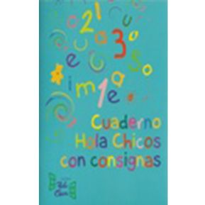 Cuaderno Hola Chicos Con Consignas - Vv.Aa.