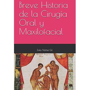 Breve Historia de la Cirugia Oral y Maxi...