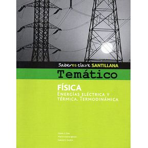 Fisica Energias Electrica Y Termica Termodinamica Santillana Saberes Clave Tematico (2013) - Saberes Clave Tematico