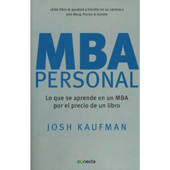 MBA Personal Lo Que Se Aprende en Un MBA Por El Precio de Un Libro