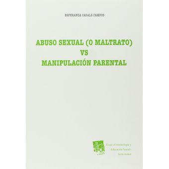 ABUSO SEXUAL O MALTRATO VS MANIPULACIÓN PARENTAL 