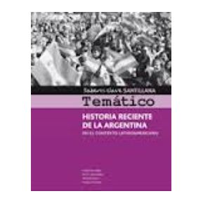 Historia Reciente De Argentina (En El Contexto Latinoamericano)-Saberes Clave 2013