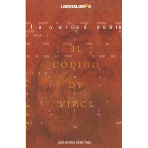 VERDAD SOBRE EL CODIGO DA VINCI, LA de Editorial LIBROS LIBRES