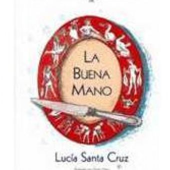 Lucia Santa Cruz La Buena Mano 