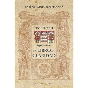 LIBRO DE LA CLARIDAD, EL. SEFER HA-BAHIR de Editorial OBELISCO