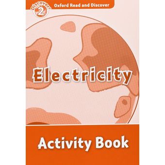 Electricity: Activity Book Oxford Read & Discover Level 2 OXFORD 