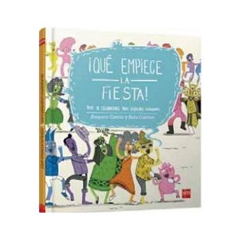 Qué Empiece La Fiesta Ruta De Celebraciones Par 