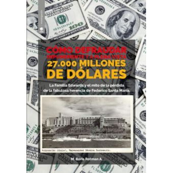 Cómo Defraudar Impunemente Y A Plena Vista 27.000 