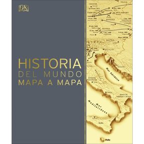 Dk Enciclopedia Historia Del Mundo Mapa A Mapa