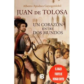 JUAN DE TOLOSA, UN CORAZON ENTRE DOS MUNDOS