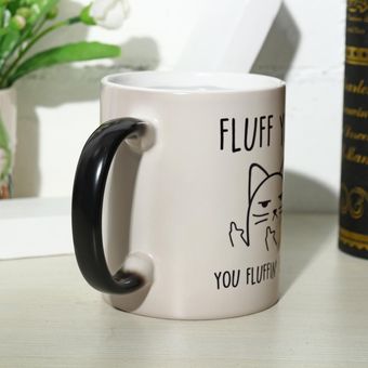 Fluff You You Fluffin & # x27; Pelusa Taza de café divertid 