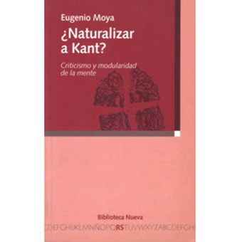 Eugenio Moya Criticismo Y Modularidad De La Mente ¿Naturalizar A Kant 